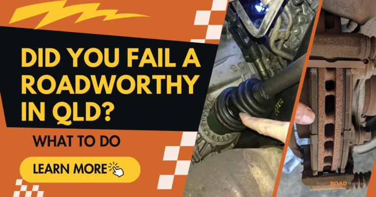 What Happens When You Fail A RWC (Roadworthy Certificate) In QLD